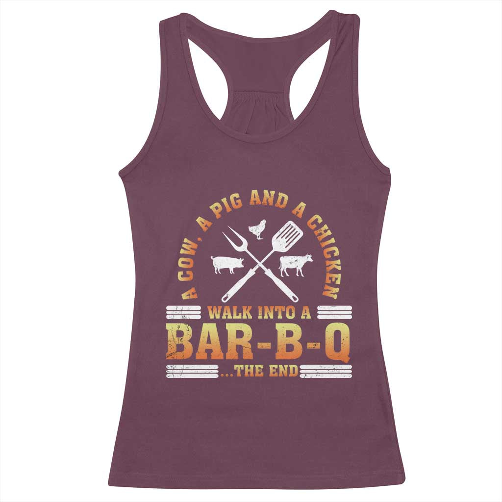 Funny BBQ Lover Racerback Tank Top A Cow A Pig And A Chicken Walk Into A Bar B Q Barbecue Pitmaster TS09 Maroon Print Your Wear