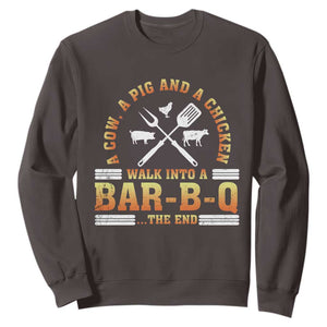 Funny BBQ Lover Sweatshirt A Cow A Pig And A Chicken Walk Into A Bar B Q Barbecue Pitmaster TS09 Dark Chocolate Print Your Wear