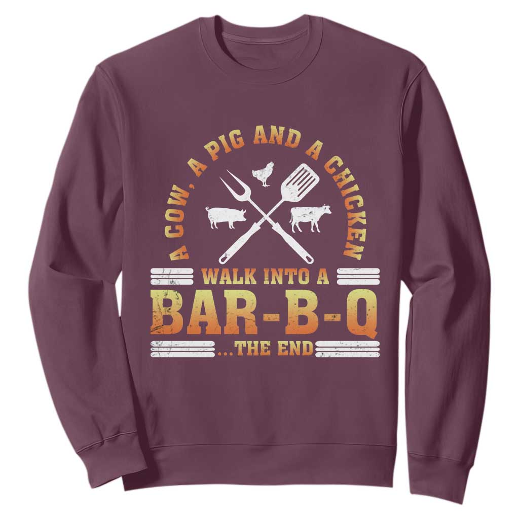 Funny BBQ Lover Sweatshirt A Cow A Pig And A Chicken Walk Into A Bar B Q Barbecue Pitmaster TS09 Maroon Print Your Wear