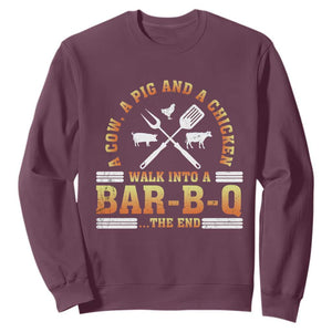 Funny BBQ Lover Sweatshirt A Cow A Pig And A Chicken Walk Into A Bar B Q Barbecue Pitmaster TS09 Maroon Print Your Wear