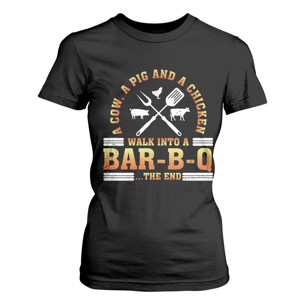 Funny BBQ Lover T Shirt For Women A Cow A Pig And A Chicken Walk Into A Bar B Q Barbecue Pitmaster TS09 Black Print Your Wear