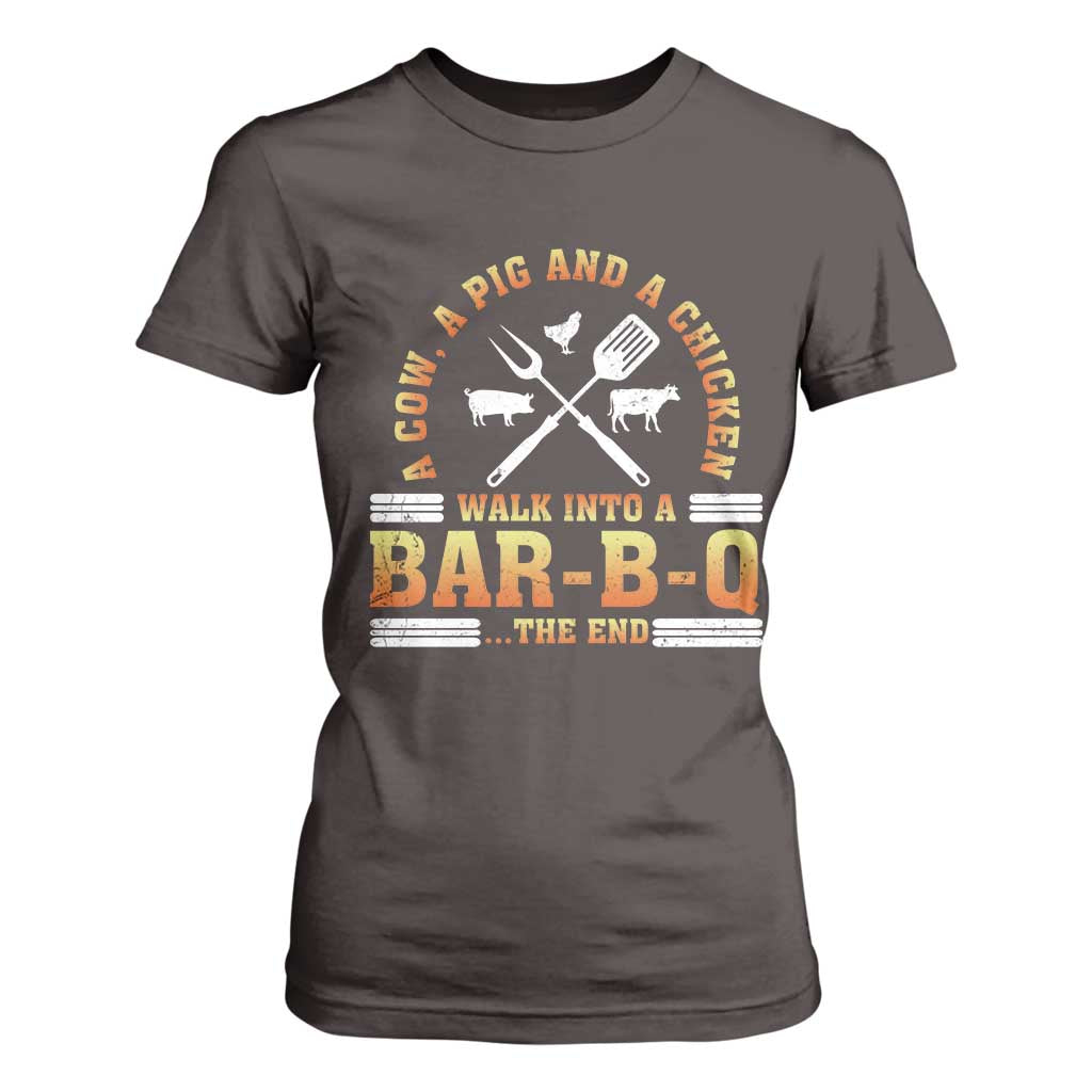 Funny BBQ Lover T Shirt For Women A Cow A Pig And A Chicken Walk Into A Bar B Q Barbecue Pitmaster TS09 Dark Chocolate Print Your Wear