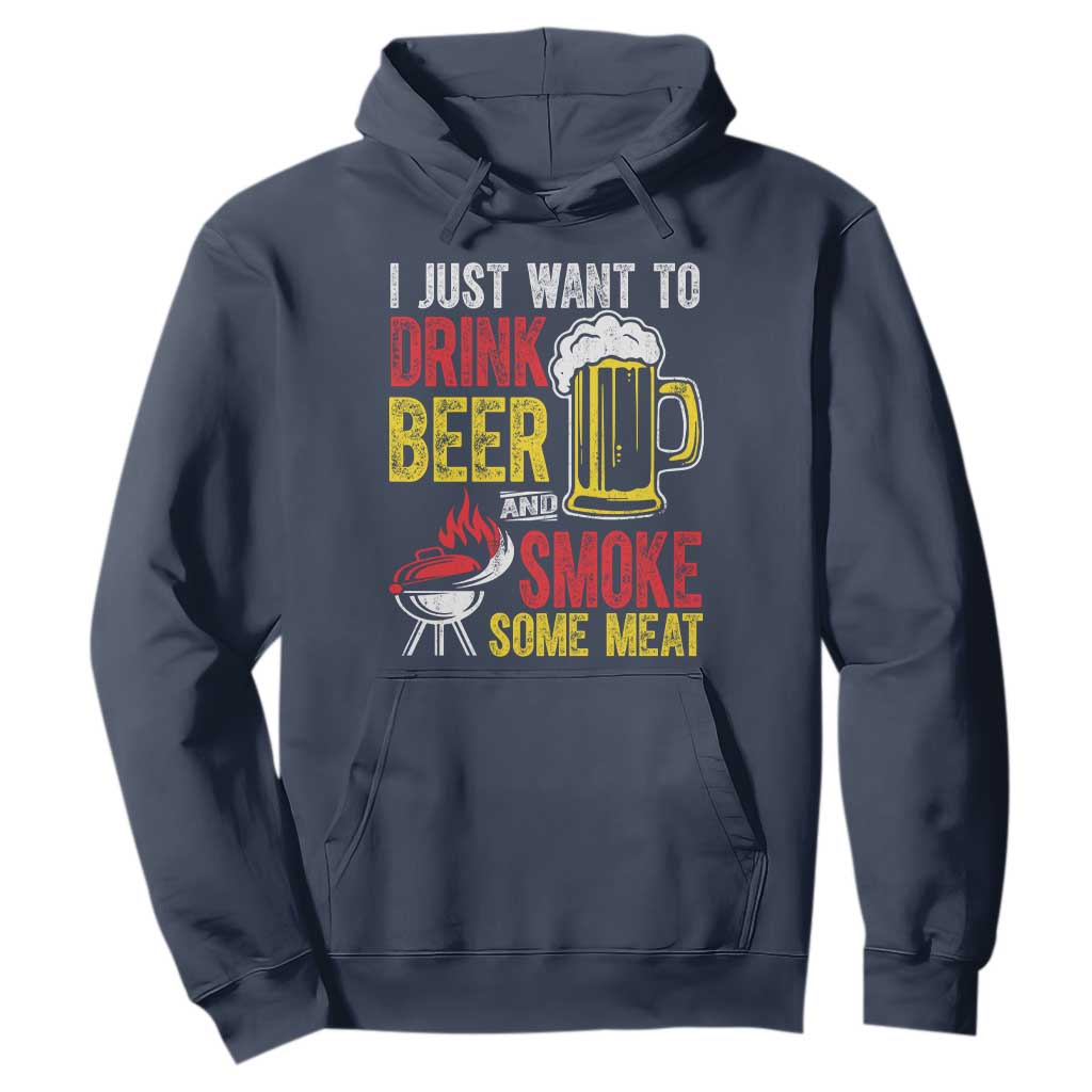 Funny BBQ Beer Lover Hoodie Just Want To Drink Beer And Smoke Some Meat TS09 Navy Print Your Wear