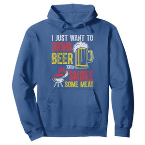 Funny BBQ Beer Lover Hoodie Just Want To Drink Beer And Smoke Some Meat TS09 Royal Blue Print Your Wear