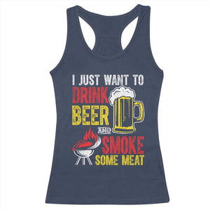 Funny BBQ Beer Lover Racerback Tank Top Just Want To Drink Beer And Smoke Some Meat TS09 Navy Print Your Wear