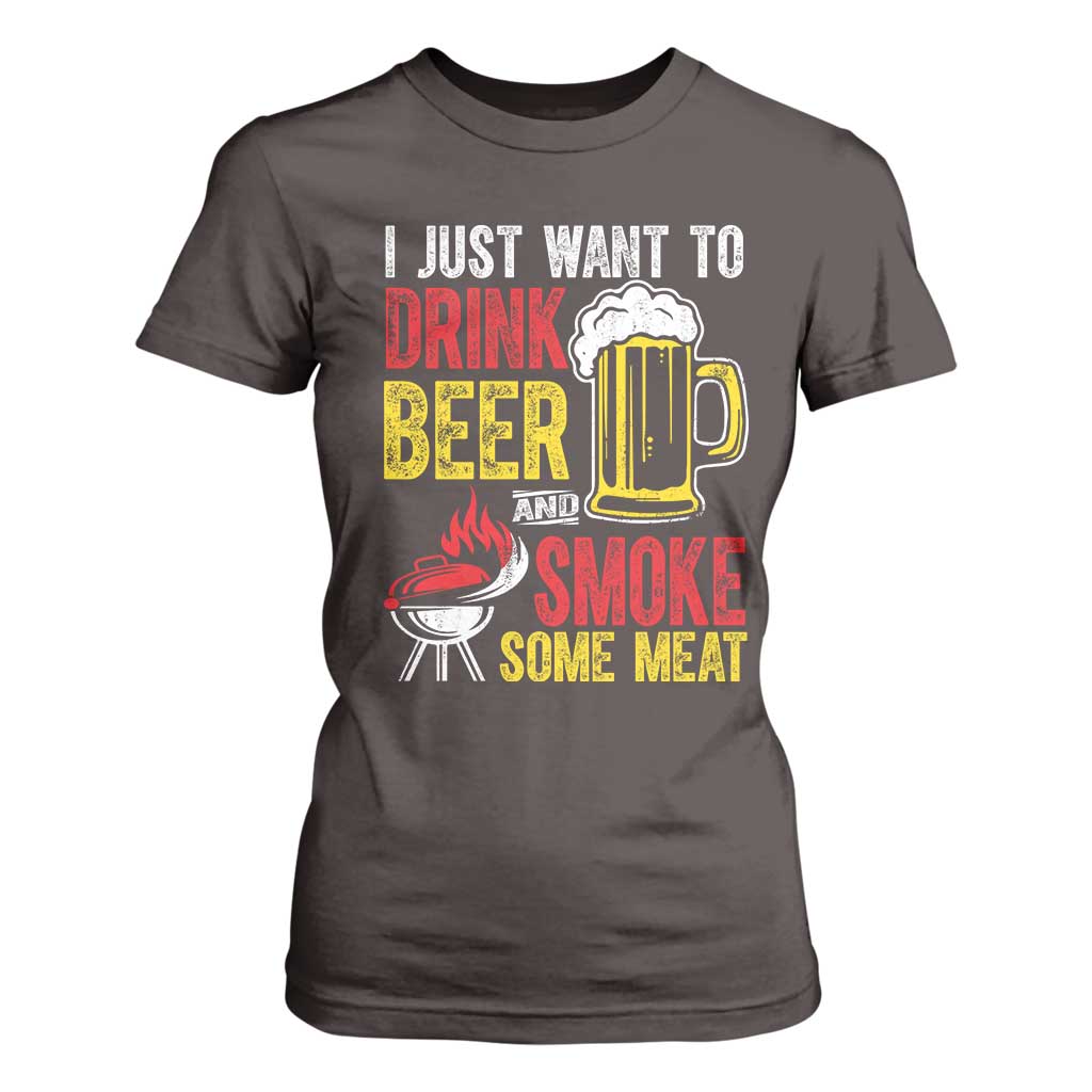 Funny BBQ Beer Lover T Shirt For Women Just Want To Drink Beer And Smoke Some Meat TS09 Dark Chocolate Print Your Wear