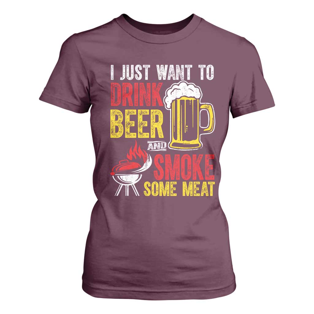 Funny BBQ Beer Lover T Shirt For Women Just Want To Drink Beer And Smoke Some Meat TS09 Maroon Print Your Wear