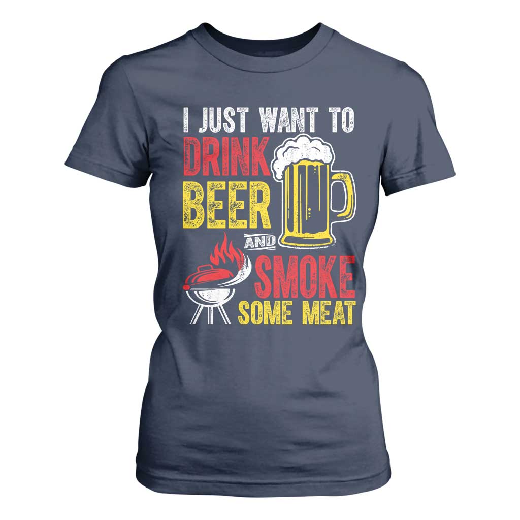 Funny BBQ Beer Lover T Shirt For Women Just Want To Drink Beer And Smoke Some Meat TS09 Navy Print Your Wear
