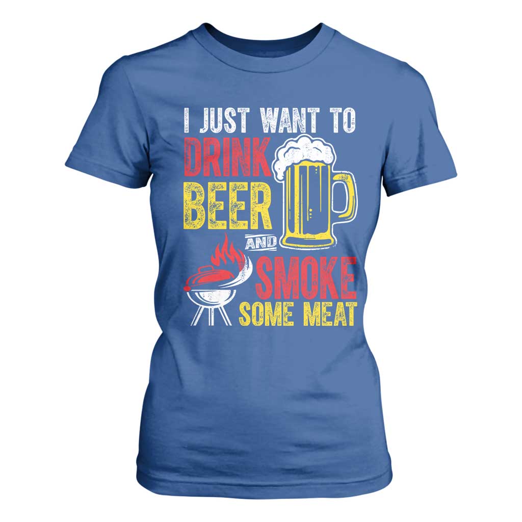 Funny BBQ Beer Lover T Shirt For Women Just Want To Drink Beer And Smoke Some Meat TS09 Royal Blue Print Your Wear