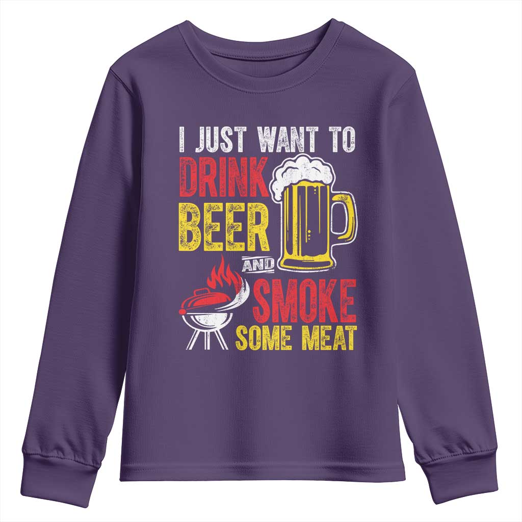 Funny BBQ Beer Lover Youth Sweatshirt Just Want To Drink Beer And Smoke Some Meat TS09 Purple Print Your Wear