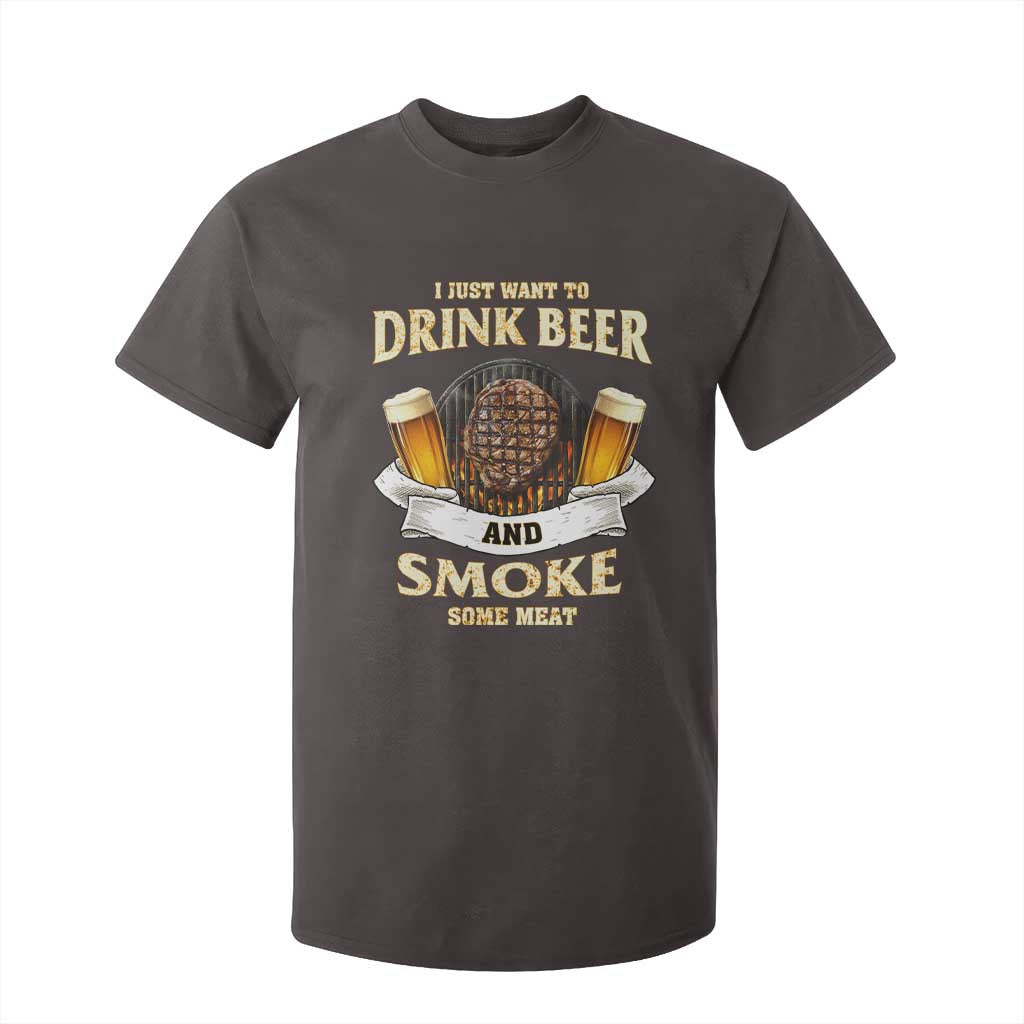 Funny BBQ Beer Lover T Shirt For Kid Just Want To Drink Beer And Smoke Some Meat Beefsteak TS09 Dark Chocolate Print Your Wear