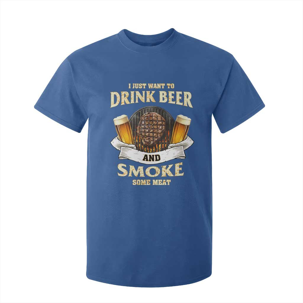 Funny BBQ Beer Lover T Shirt For Kid Just Want To Drink Beer And Smoke Some Meat Beefsteak TS09 Royal Blue Print Your Wear