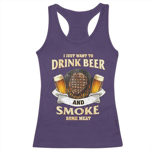 Funny BBQ Beer Lover Racerback Tank Top Just Want To Drink Beer And Smoke Some Meat Beefsteak TS09 Purple Print Your Wear