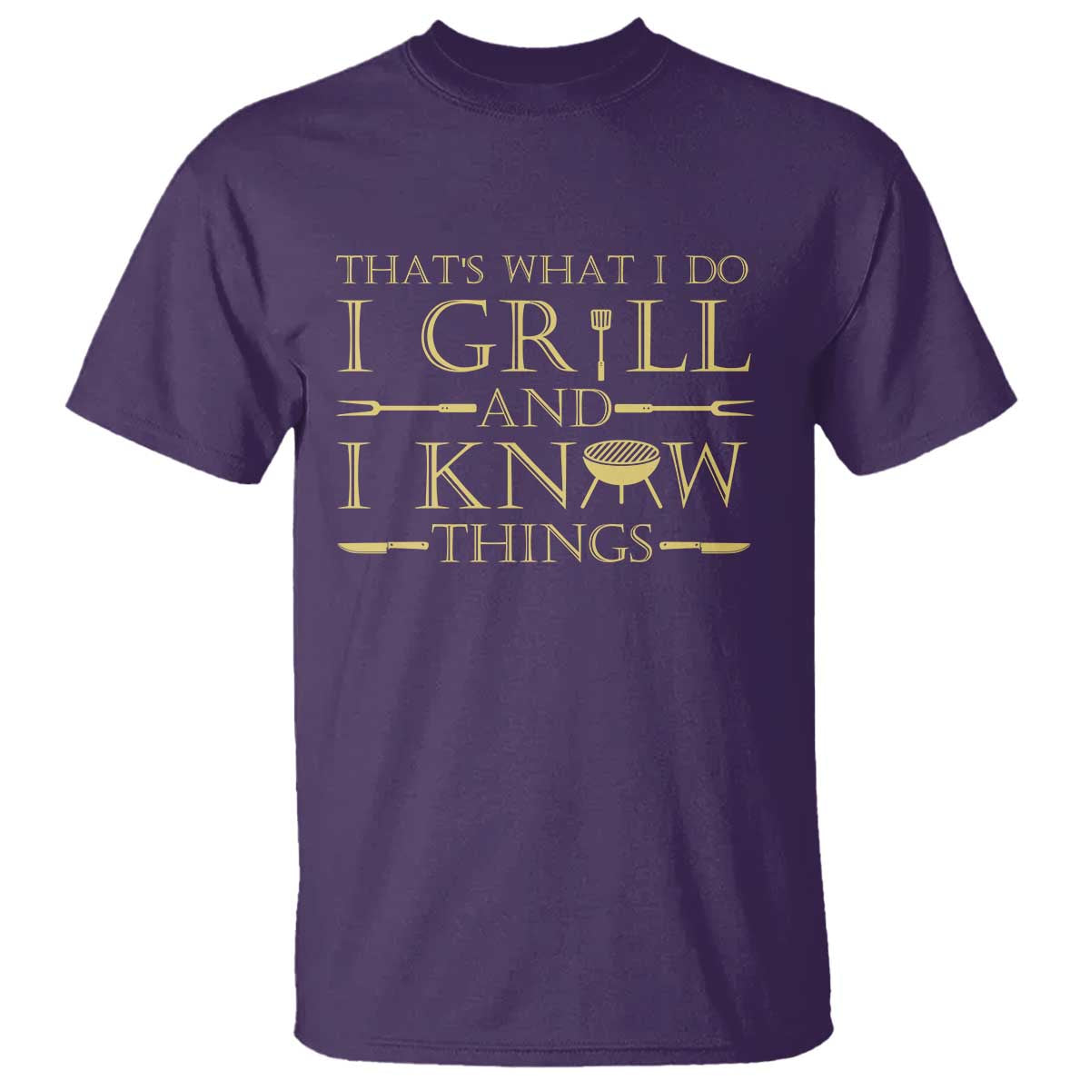 Funny BBQ Grilling Pitmaster T Shirt I Grill And Know Things TS09 Purple Print Your Wear
