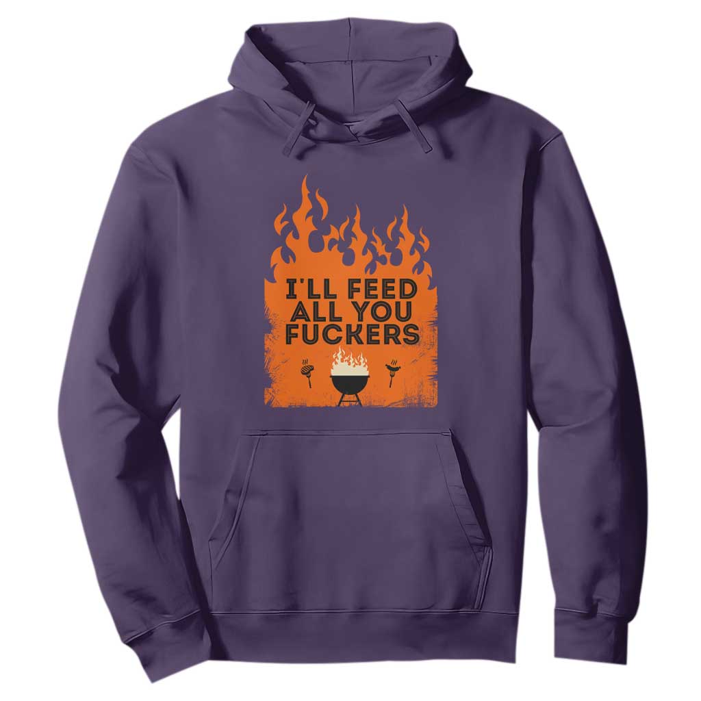 Funny BBQ Grilling Hoodie I'll Feed All You Fxxkers TS09 Purple Print Your Wear
