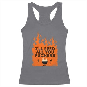 Funny BBQ Grilling Racerback Tank Top I'll Feed All You Fxxkers TS09 Charcoal Print Your Wear