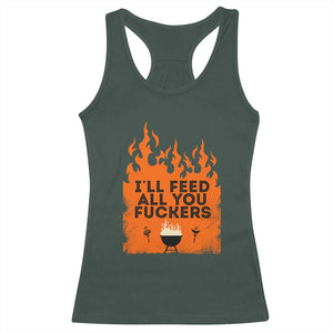 Funny BBQ Grilling Racerback Tank Top I'll Feed All You Fxxkers TS09 Dark Forest Green Print Your Wear