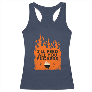 Funny BBQ Grilling Racerback Tank Top I'll Feed All You Fxxkers TS09 Navy Print Your Wear