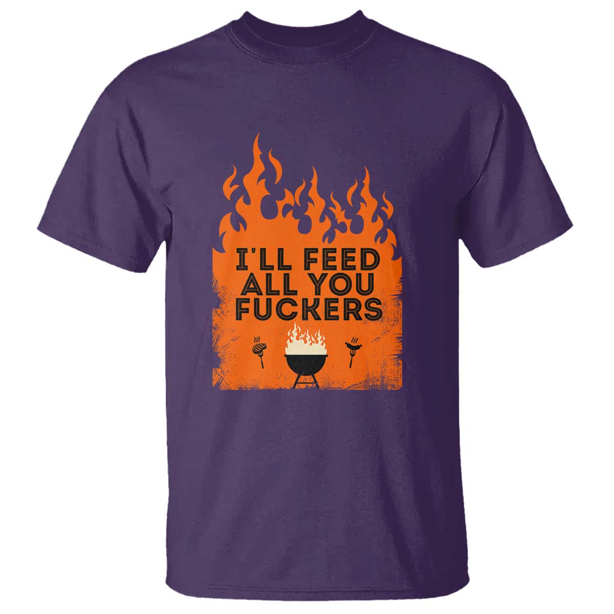 Funny BBQ Grilling T Shirt I'll Feed All You Fxxkers TS09 Purple Print Your Wear
