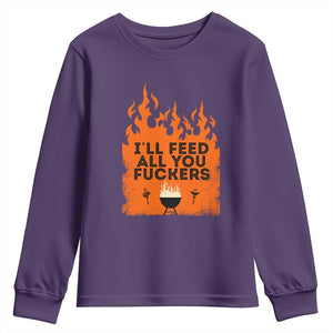 Funny BBQ Grilling Youth Sweatshirt I'll Feed All You Fxxkers TS09 Purple Print Your Wear
