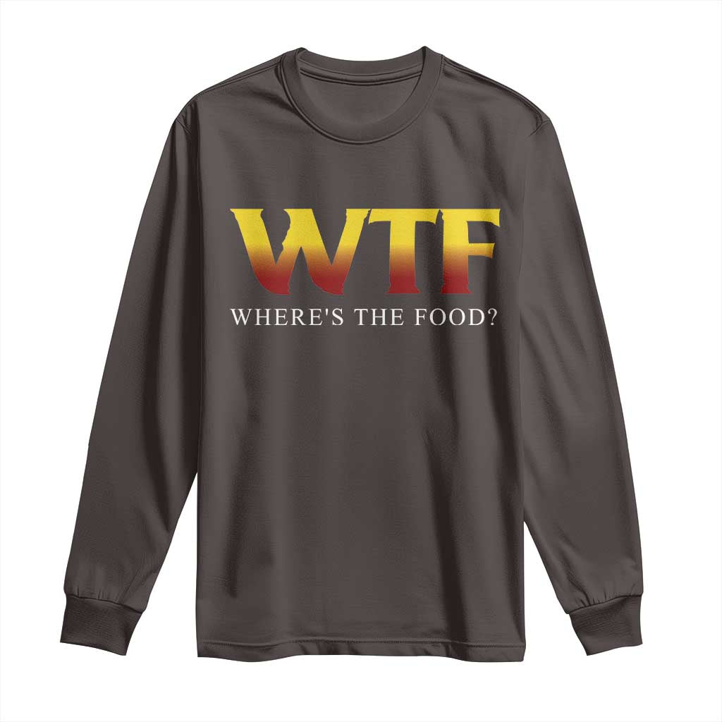 Funny BBQ Lover Long Sleeve Shirt WTF Where's The Food Grilling TS09 Dark Chocolate Print Your Wear