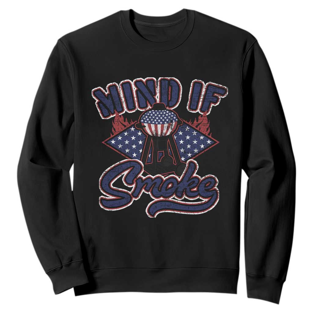 Funny BBQ Grilling Sweatshirt Mind If I Smoke Smoker TS09 Black Print Your Wear