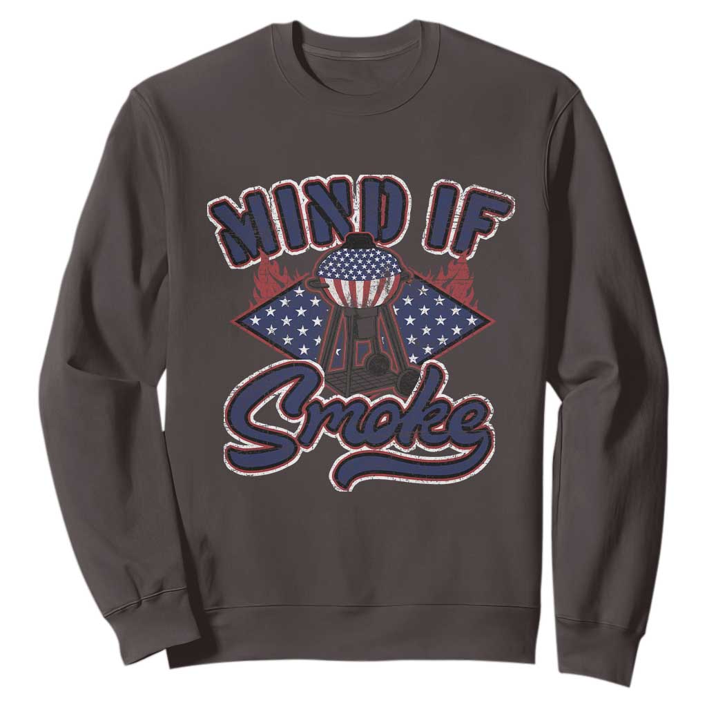 Funny BBQ Grilling Sweatshirt Mind If I Smoke Smoker TS09 Dark Chocolate Print Your Wear