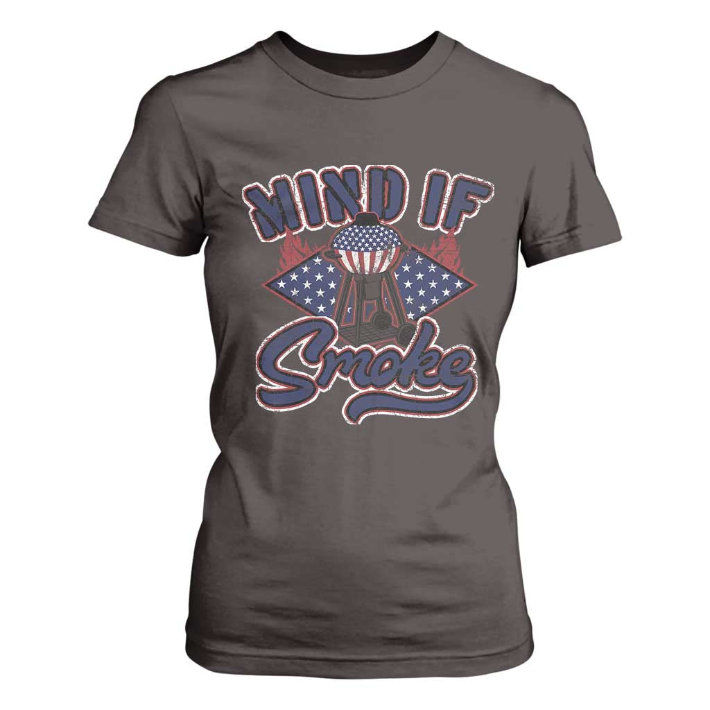 Funny BBQ Grilling T Shirt For Women Mind If I Smoke Smoker TS09 Dark Chocolate Print Your Wear