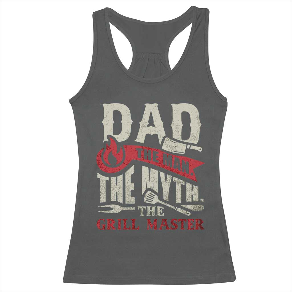 Funny BBQ Grilling Pitmaster Racerback Tank Top Dad The Man The Myth The Grill Master TS09 Dark Heather Print Your Wear