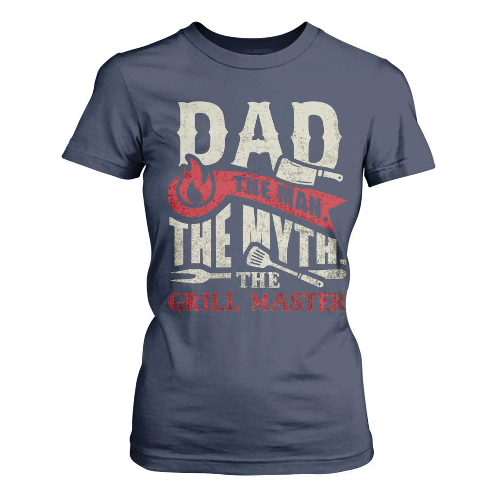 Funny BBQ Grilling Pitmaster T Shirt For Women Dad The Man The Myth The Grill Master TS09 Navy Print Your Wear