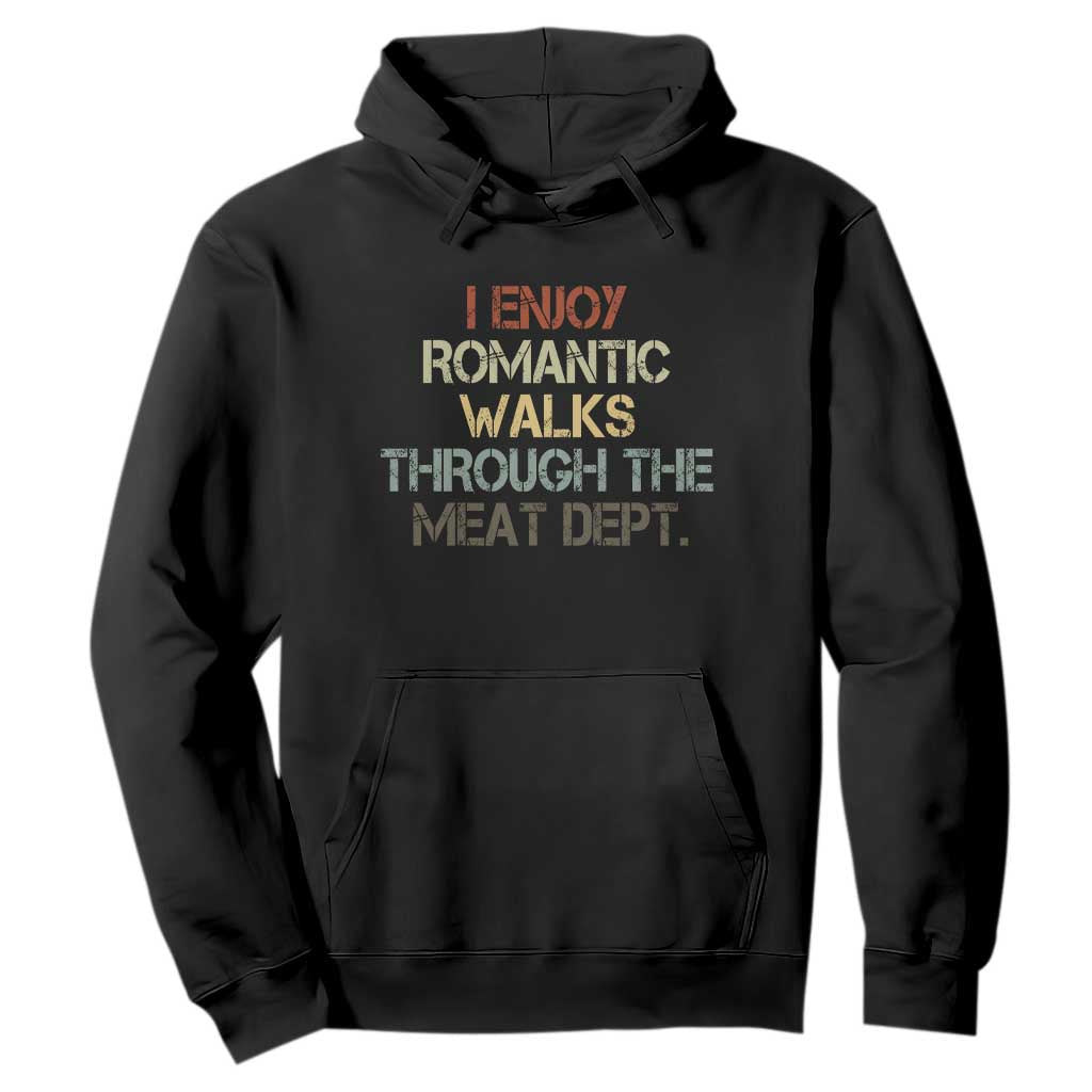 Funny BBQ Grilling Hoodie I Enjoy Romantic Walks Through The Meat Dept TS09 Black Print Your Wear