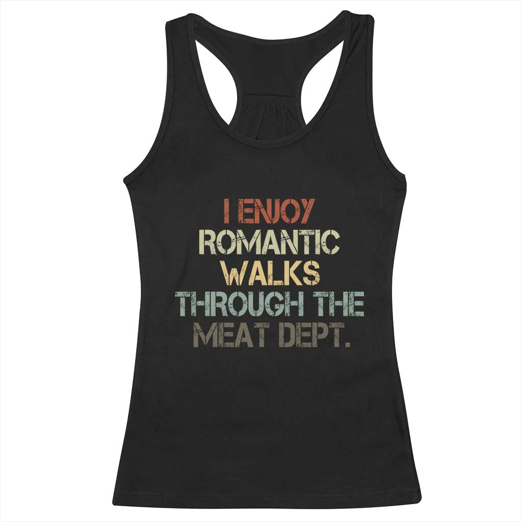 Funny BBQ Grilling Racerback Tank Top I Enjoy Romantic Walks Through The Meat Dept TS09 Black Print Your Wear