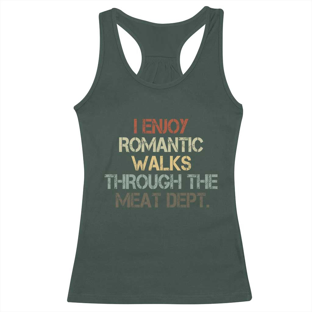Funny BBQ Grilling Racerback Tank Top I Enjoy Romantic Walks Through The Meat Dept TS09 Dark Forest Green Print Your Wear