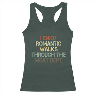 Funny BBQ Grilling Racerback Tank Top I Enjoy Romantic Walks Through The Meat Dept TS09 Dark Forest Green Print Your Wear