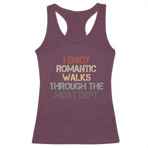 Funny BBQ Grilling Racerback Tank Top I Enjoy Romantic Walks Through The Meat Dept TS09 Maroon Print Your Wear