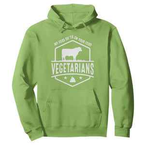 Funny Vegetarians My Food Shits On Your Food Hoodie TS09 Lime Print Your Wear