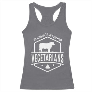 Funny Vegetarians My Food Shits On Your Food Racerback Tank Top TS09 Charcoal Print Your Wear