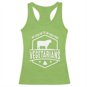Funny Vegetarians My Food Shits On Your Food Racerback Tank Top TS09 Lime Print Your Wear