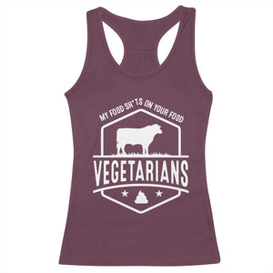 Funny Vegetarians My Food Shits On Your Food Racerback Tank Top TS09 Maroon Print Your Wear