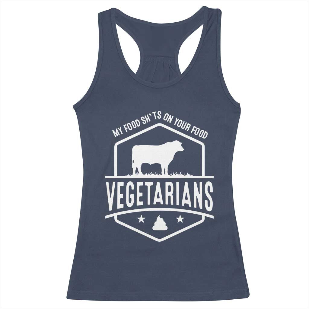 Funny Vegetarians My Food Shits On Your Food Racerback Tank Top TS09 Navy Print Your Wear