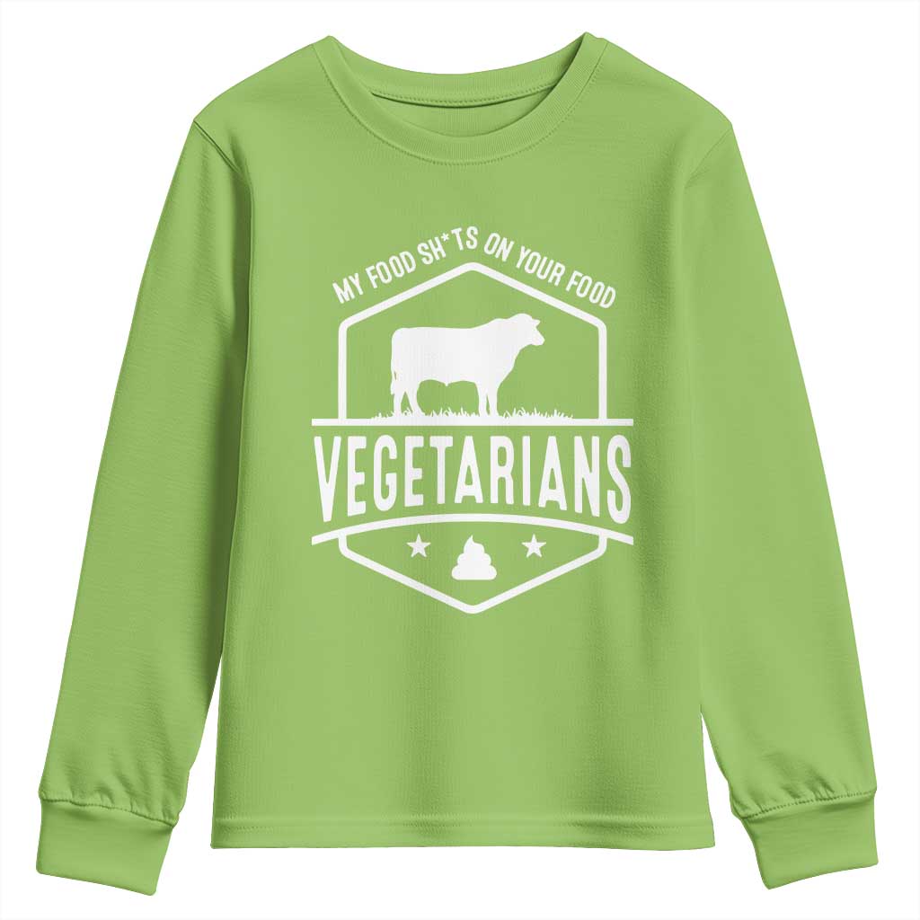 Funny Vegetarians My Food Shits On Your Food Youth Sweatshirt TS09 Lime Print Your Wear