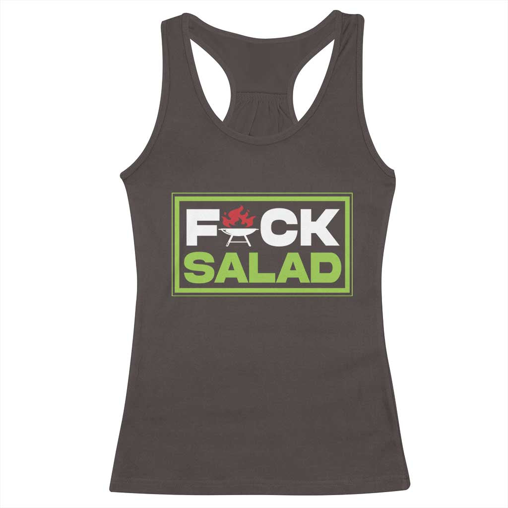 Funny BBQ Lover Racerback Tank Top Fxxk Salad Anti Vegan Jokes TS09 Dark Chocolate Print Your Wear