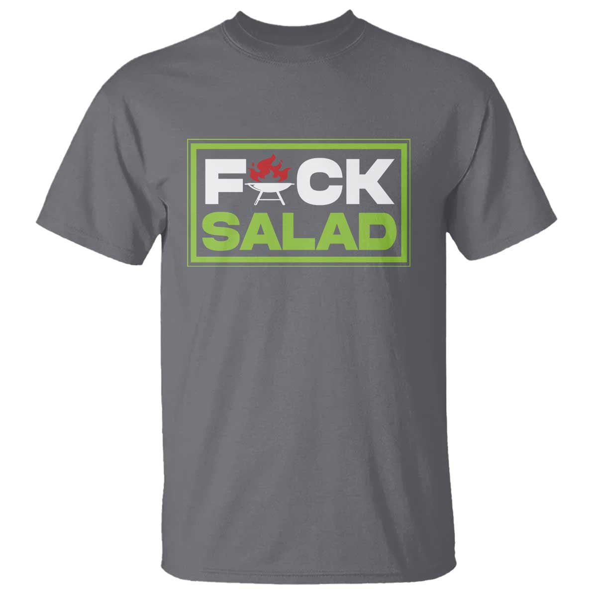 Funny BBQ Lover T Shirt Fxxk Salad Anti Vegan Jokes TS09 Charcoal Print Your Wear