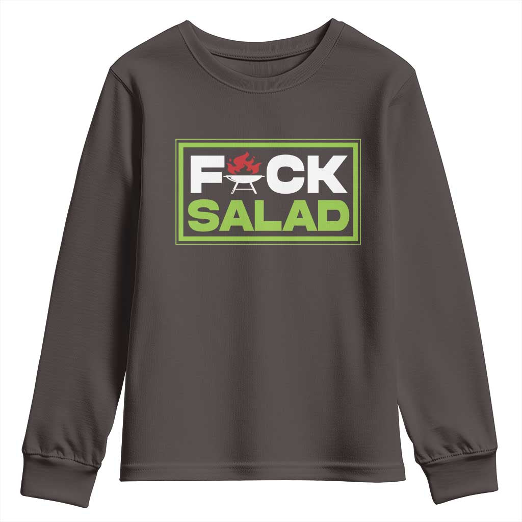 Funny BBQ Lover Youth Sweatshirt Fxxk Salad Anti Vegan Jokes TS09 Dark Chocolate Print Your Wear