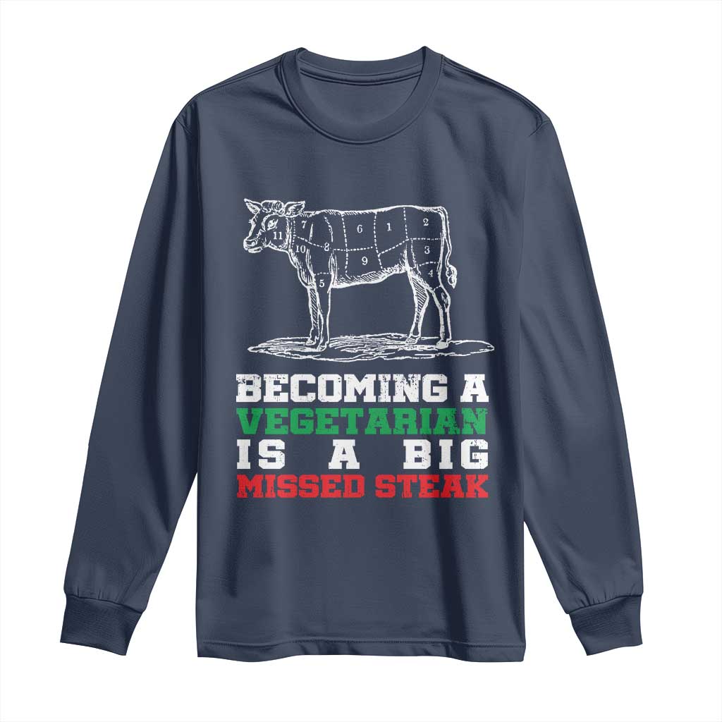 Vegetarian Jokes Long Sleeve Shirt Becoming A Vegetarian Is A Big Missed Steak TS09 Navy Print Your Wear
