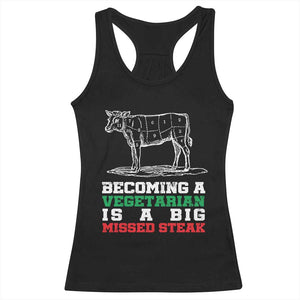 Vegetarian Jokes Racerback Tank Top Becoming A Vegetarian Is A Big Missed Steak TS09 Black Print Your Wear