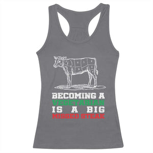 Vegetarian Jokes Racerback Tank Top Becoming A Vegetarian Is A Big Missed Steak TS09 Charcoal Print Your Wear