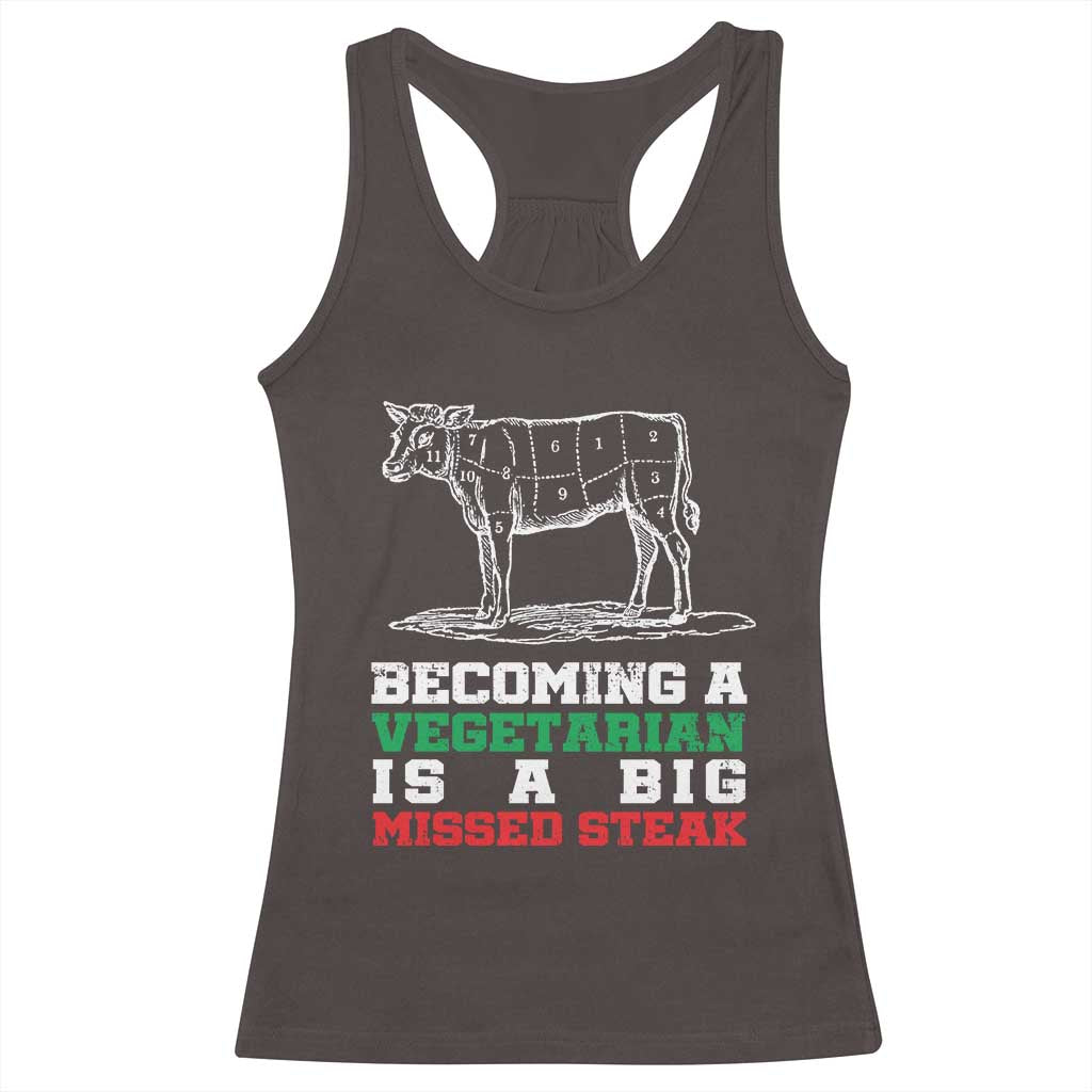 Vegetarian Jokes Racerback Tank Top Becoming A Vegetarian Is A Big Missed Steak TS09 Dark Chocolate Print Your Wear