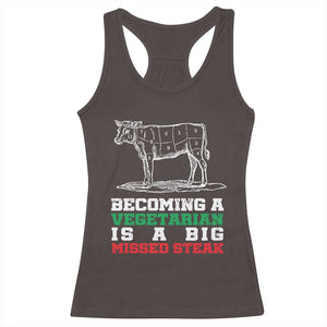 Vegetarian Jokes Racerback Tank Top Becoming A Vegetarian Is A Big Missed Steak TS09 Dark Chocolate Print Your Wear