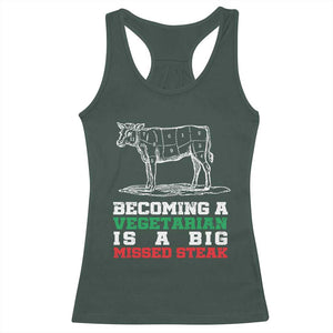 Vegetarian Jokes Racerback Tank Top Becoming A Vegetarian Is A Big Missed Steak TS09 Dark Forest Green Print Your Wear